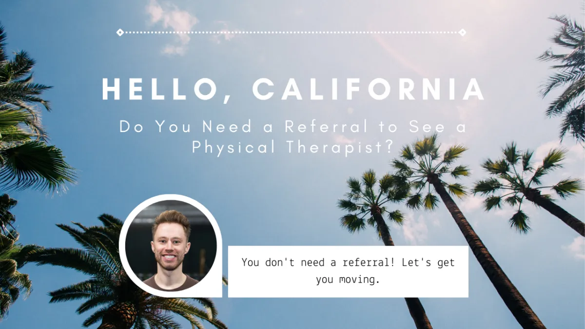 Do You Need a Referral to See a Physical Therapist in California?